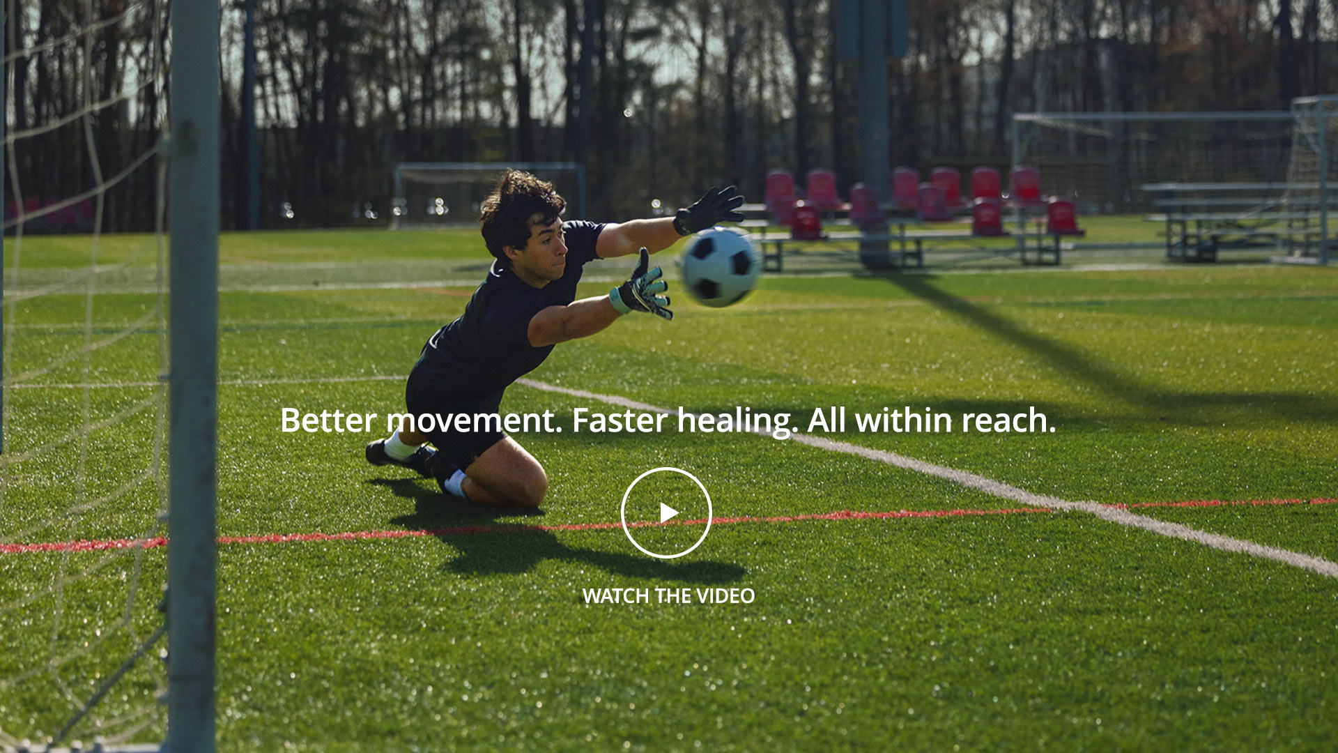 Click to watch the video. Better movement. Faster healing. All within reach.